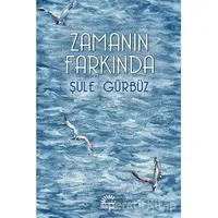 Zamanın Farkında - Şule Gürbüz - İletişim Yayınevi