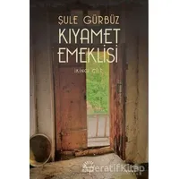 Kıyamet Emeklisi - İkinci Cilt - Şule Gürbüz - İletişim Yayınevi