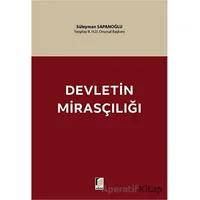 Devletin Mirasçılığı - Süleyman Sapanoğlu - Adalet Yayınevi