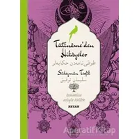 Tutinameden Hikayeler (Osmanlıca-Türkçe) - Süleyman Tevfik - Beyan Yayınları