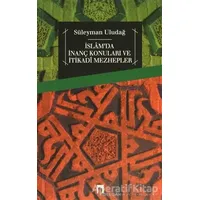 İslamda İnanç Konuları ve İtikadi Mezhepler - Süleyman Uludağ - Dergah Yayınları