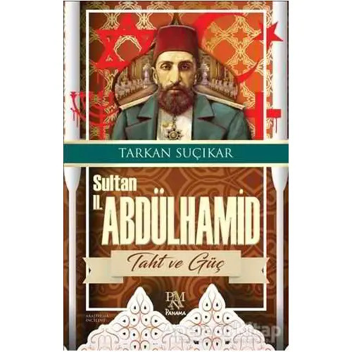 Sultan 2. Abdülhamid - Taht ve Güç - Tarkan Suçıkar - Panama Yayıncılık