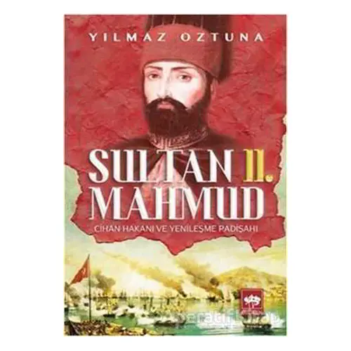 Sultan 2. Mahmud - Yılmaz Öztuna - Ötüken Neşriyat