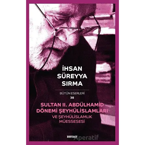 Sultan II. Abdülhamid Dönemi Şeyhülislamları ve Şeyhülislamlık Müessesesi