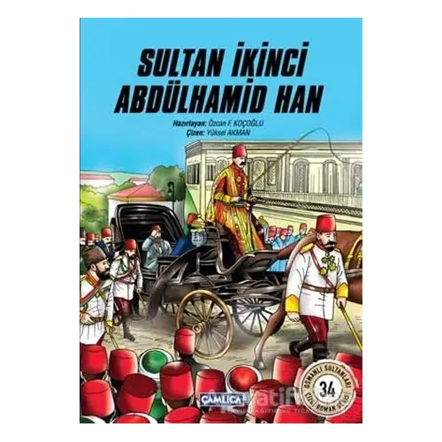 Sultan İkinci Abdülhamid Han - Özcan F. Koçoğlu - Çamlıca Çocuk Yayınları