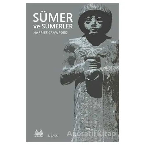 Sümer ve Sümerler - Harriet Crawford - Arkadaş Yayınları