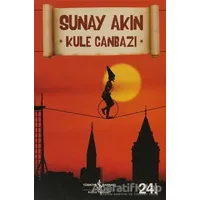 Kule Canbazı - Sunay Akın - İş Bankası Kültür Yayınları