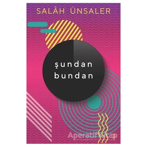 Şundan Bundan - Salah Ünsaler - Cinius Yayınları