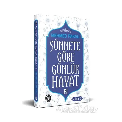 Sünnete Göre Günlük Hayat - Cilt 2 - Mehmed Paksu - Nesil Yayınları