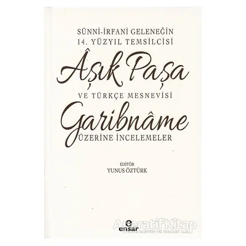 Sünni-İrfani Geleneğin 14. Yüzyıl Temsilcisi Aşık Paşa ve Türkçe Mesnevisi