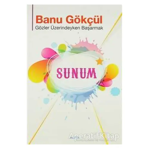 Sunum - Banu Gökçül - Alfa Yayınları