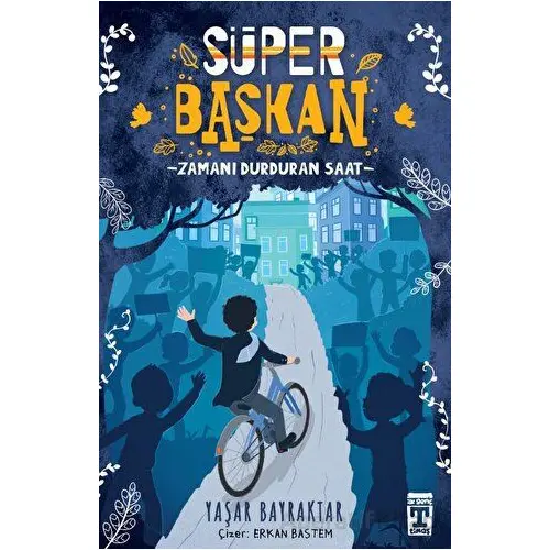 Süper Başkan - Zamanı Durduran Saat - Yaşar Bayraktar - Genç Timaş