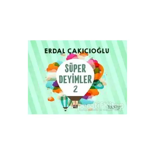 Süper Deyimler 2 - Erdal Çakıcıoğlu - Tolstoy Yayıncılık