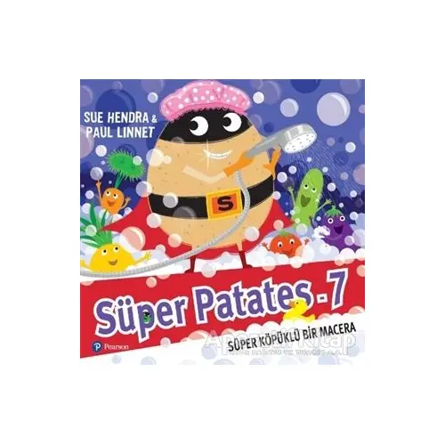 Süper Patates 7 - Süper Köpüklü Bir Macera - Sue Hendra - Pearson Çocuk Kitapları