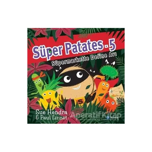 Süpermarkette Define Avı - Süper Patates 5 - Sue Hendra - Pearson Çocuk Kitapları