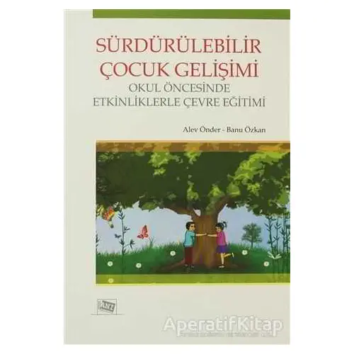 Sürdürülebilir Çocuk Gelişimi - Banu Özkan - Anı Yayıncılık