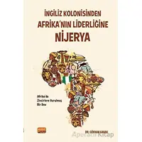 İngiliz Kolonisinden Afrika’nın Liderliğine Nijerya - Gökhan Kavak - Nobel Bilimsel Eserler