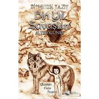 Bitmeyen Yazıt: Bin Yıl Savaşları - Alter Güneş - Karina Yayınevi