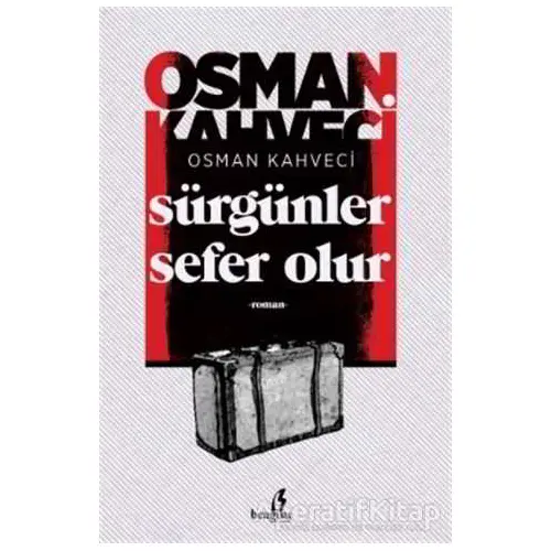 Sürgünler Sefer Olur - Osman Kahveci - Bengisu Yayınları