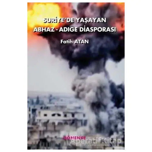 Suriyede Yaşayan Abhaz-Adige Diasporası - Fatih Altan - Dönence Basım ve Yayın Hizmetleri