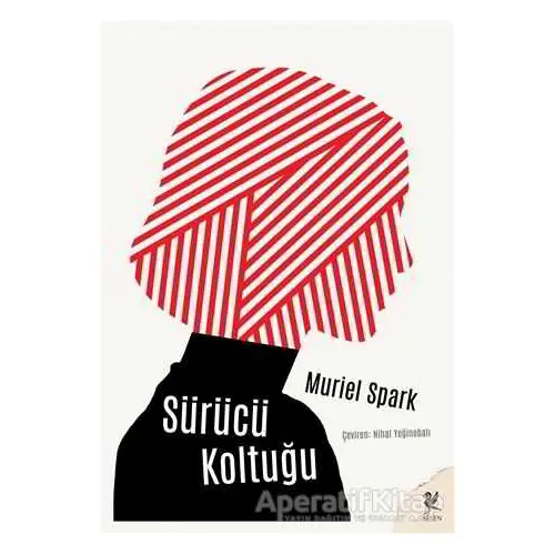 Sürücü Koltuğu - Muriel Spark - Siren Yayınları