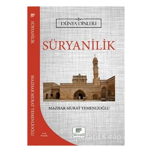 Süryanilik - Dünya Dinleri - Mazhar Murat Yemenlioğlu - Gelenek Yayıncılık