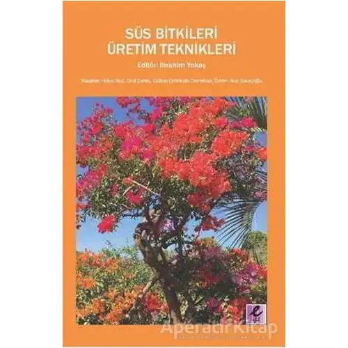 Süs Bitkileri Üretim Teknikleri - Oral Şahin - Efil Yayınevi