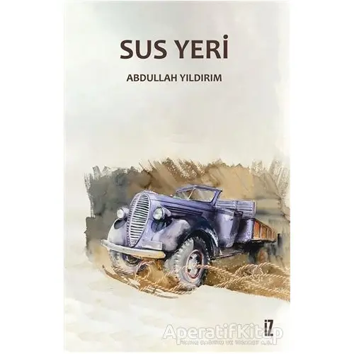 Sus Yeri - Abdullah Yıldırım - İz Yayıncılık