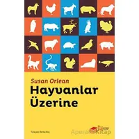 Hayvanlar Üzerine - Susan Orlean - The Kitap