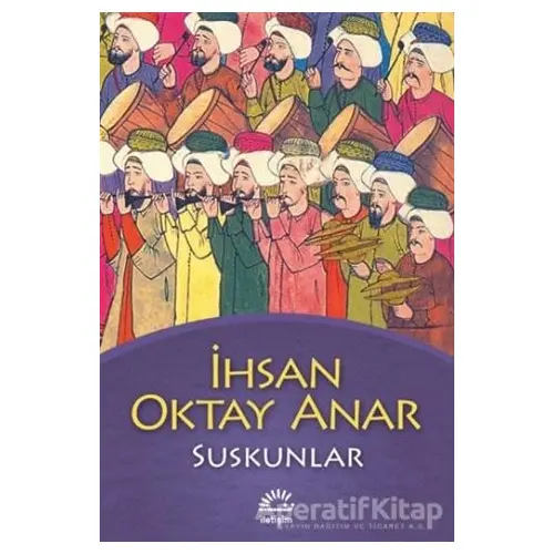 Suskunlar - İhsan Oktay Anar - İletişim Yayınevi