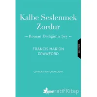 Kalbe Seslenmek Zordur - Francis Marion Crawford - Çınar Yayınları