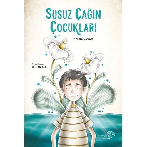 Susuz Çağın Çocukları - Selda Yaşar - Paraşüt Kitap