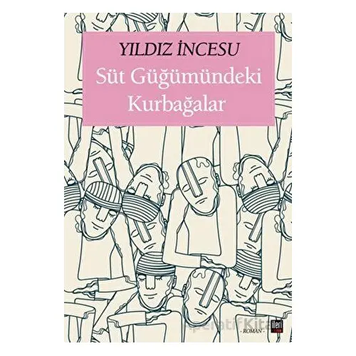 Süt Güğümündeki Kurbağalar - Yıldız İncesu - İleri Yayınları