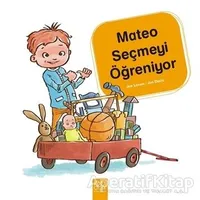 Mateo Seçmeyi Öğreniyor - Jon Lasser - 1001 Çiçek Kitaplar