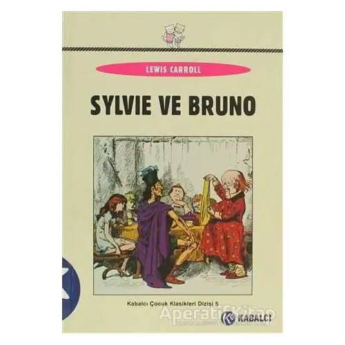 Sylvie ve Bruno - Lewis Carroll - Kabalcı Yayınevi