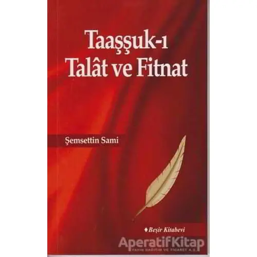 Taaşşuk-ı Talat ve Fitnat - Şemseddin Sami - Beşir Kitabevi