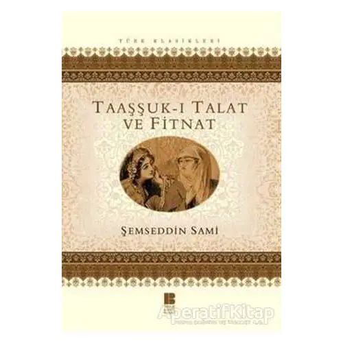 Taaşşuk-ı Talat ve Fitnat - Şemseddin Sami - Bilge Kültür Sanat