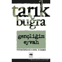 Gençliğim Eyvah - Tarık Buğra - Ötüken Neşriyat