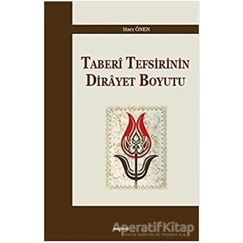 Taberi Tefsirinin Dirayet Boyutu - Hacı Önen - Araştırma Yayınları