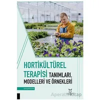 Hortikültürel Terapisi Tanımları, Modelleri ve Örnekleri - Sima Pouya - Akademisyen Kitabevi