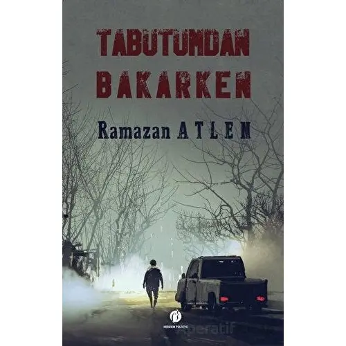 Tabutumdan Bakarken - Ramazan Atlen - Herdem Kitap