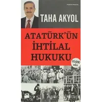 Atatürk’ün İhtilal Hukuku - Taha Akyol - Doğan Kitap