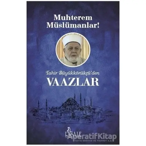 Tahir Büyükkörükçüden Vaazlar - Tahir Büyükkörükçü - Risale Yayınları