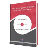 Psikoterapiler Ve Rölatif Bütüncül Yaklaşım - Tahir Özakkaş - Psikoterapi Enstitüsü