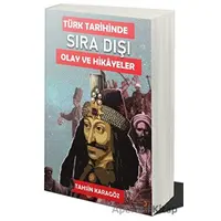 Türk Tarihinde Sıra Dışı Olaylar ve Hikayeler - Tahsin Karagöz - Cinius Yayınları