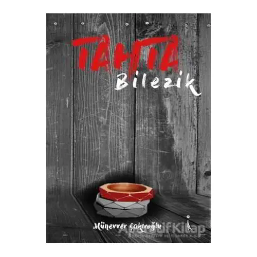 Tahta Bilezik - Münevver Çakıroğlu - İkinci Adam Yayınları