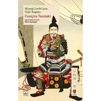 Musaşi Lordu’nun Gizli Yaşamı - Cuniçiro Tanizaki - İthaki Yayınları