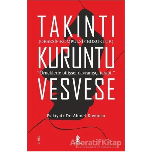 Takıntı Kuruntu Vesvese - Psikiyatr Ahmet Koyuncu - Roza Yayınevi