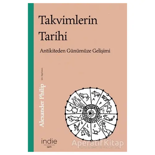 Takvimlerin Tarihi - Alexander Philip - İndie Yayınları