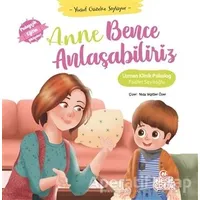 Anne Bence Anlaşabiliriz - Yusuf Güzelce Söylüyor - Fazilet Seyitoğlu - Nesil Çocuk Yayınları